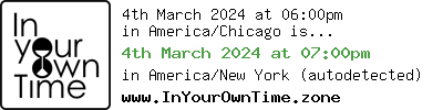 04 Mar 2024 18 00 In America Chicago In Your Own Time Zone   2024 03 04 18.00 America.Chicago 